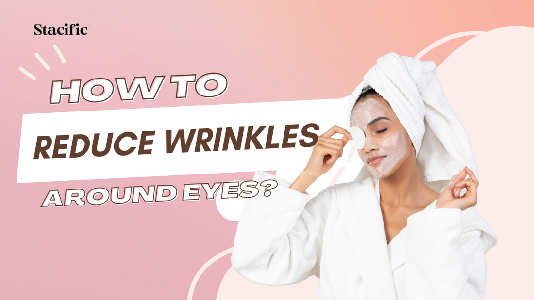 how-to-reduce-wrinkles-around-eyes